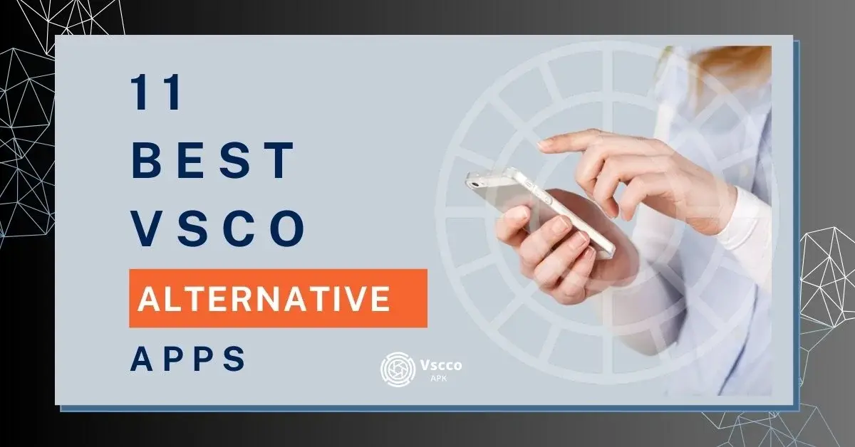 11 Best VSCO alternative Apps an image