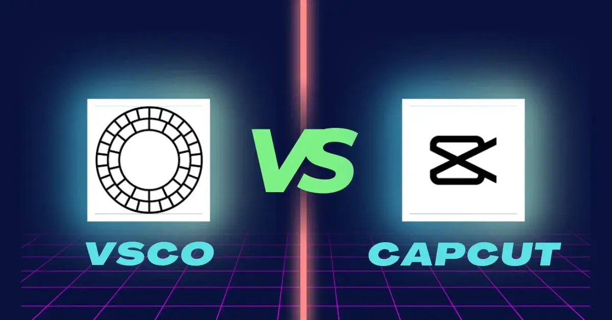 VSCO VS CapCut an image